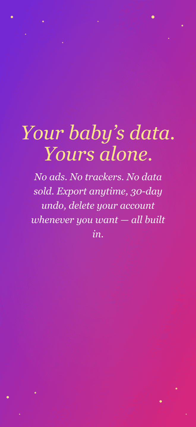 Your baby's data, yours alone — privacy-first, no trackers